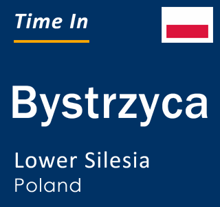 Current local time in Bystrzyca, Lower Silesia, Poland