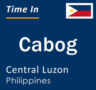 Current local time in Cabog, Central Luzon, Philippines