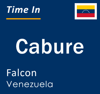 Current local time in Cabure, Falcon, Venezuela