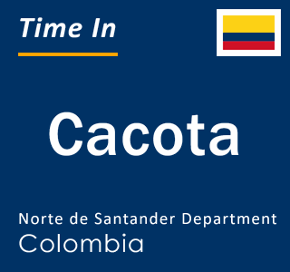 Current local time in Cacota, Norte de Santander Department, Colombia