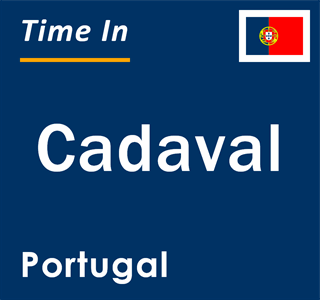 Current local time in Cadaval, Portugal