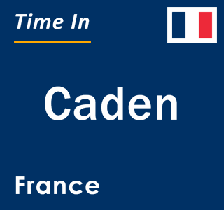 Current local time in Caden, France