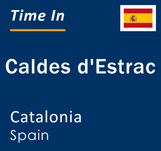 Current local time in Caldes d'Estrac, Catalonia, Spain