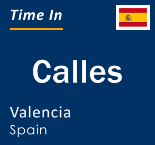 Current local time in Calles, Valencia, Spain