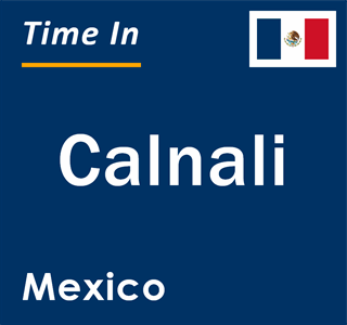 Current local time in Calnali, Mexico