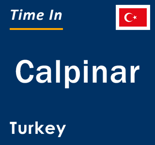Current local time in Calpinar, Turkey