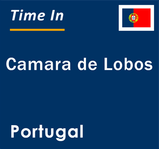Current local time in Camara de Lobos, Portugal
