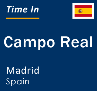 Current local time in Campo Real, Madrid, Spain