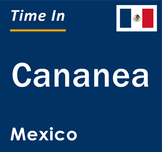 Current local time in Cananea, Mexico