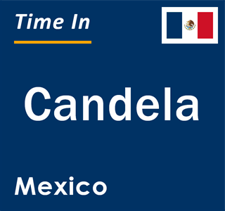 Current local time in Candela, Mexico