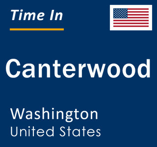 Current local time in Canterwood, Washington, United States
