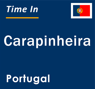 Current local time in Carapinheira, Portugal