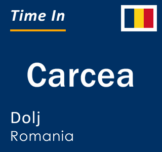 Current local time in Carcea, Dolj, Romania