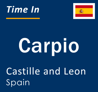 Current local time in Carpio, Castille and Leon, Spain