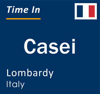Current local time in Casei, Lombardy, Italy