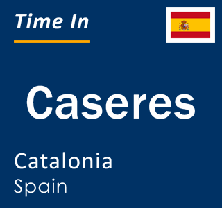 Current local time in Caseres, Catalonia, Spain