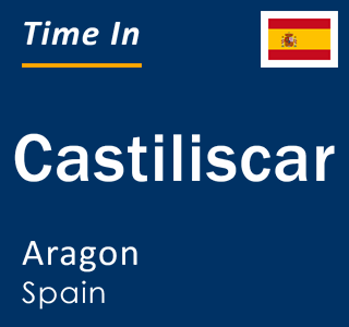 Current local time in Castiliscar, Aragon, Spain