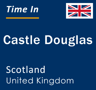 Current local time in Castle Douglas, Scotland, United Kingdom