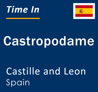 Current local time in Castropodame, Castille and Leon, Spain
