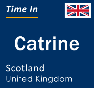 Current local time in Catrine, Scotland, United Kingdom
