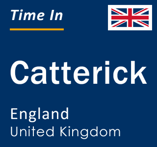 Current local time in Catterick, England, United Kingdom