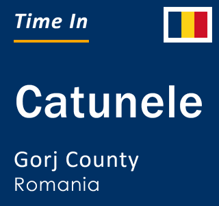 Current local time in Catunele, Gorj County, Romania