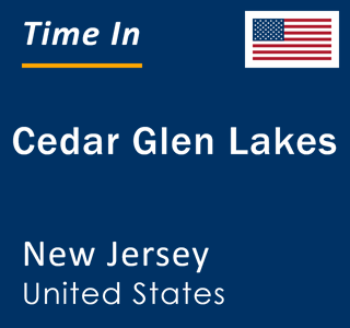 Current local time in Cedar Glen Lakes, New Jersey, United States