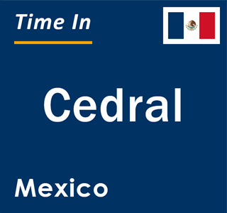Current local time in Cedral, Mexico