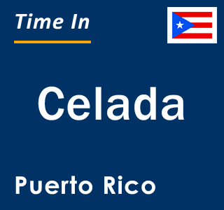 Current local time in Celada, Puerto Rico