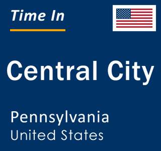 Current local time in Central City, Pennsylvania, United States