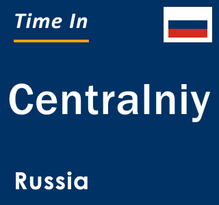 Current local time in Centralniy, Russia