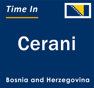 Current local time in Cerani, Bosnia and Herzegovina