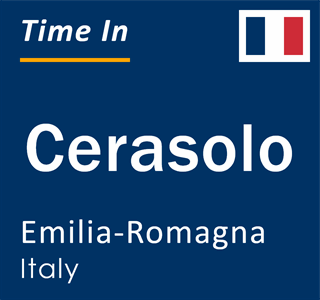 Current local time in Cerasolo, Emilia-Romagna, Italy