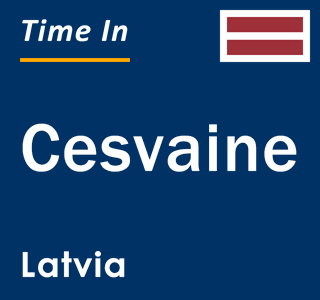 Current local time in Cesvaine, Latvia