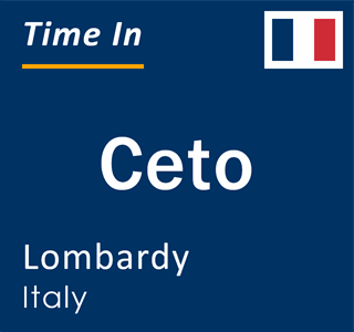 Current local time in Ceto, Lombardy, Italy
