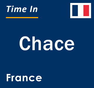 Current local time in Chace, France