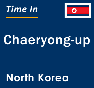Current local time in Chaeryong-up, North Korea