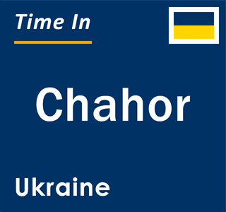 Current local time in Chahor, Ukraine