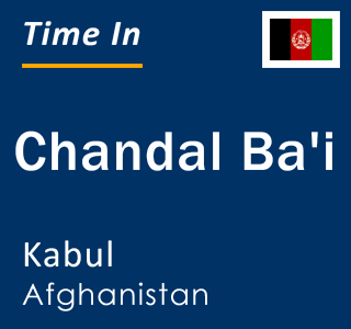 Current local time in Chandal Ba'i, Kabul, Afghanistan