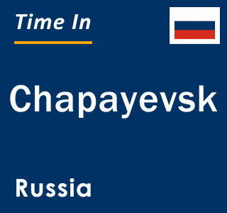 Current local time in Chapayevsk, Russia