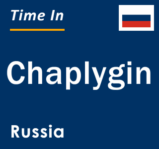 Current local time in Chaplygin, Russia