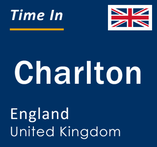 Current local time in Charlton, England, United Kingdom
