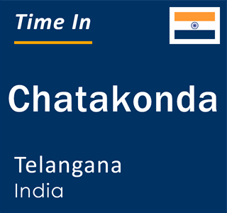 Current local time in Chatakonda, Telangana, India