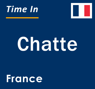 Current local time in Chatte, France