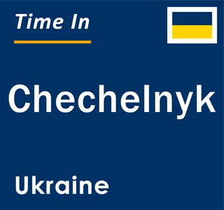 Current local time in Chechelnyk, Ukraine