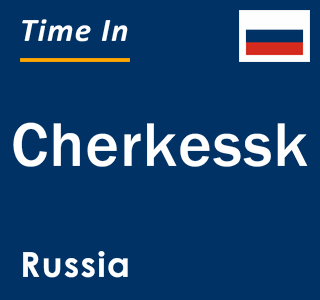 Current local time in Cherkessk, Russia