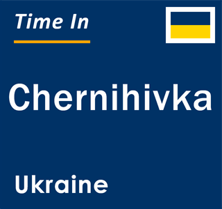 Current local time in Chernihivka, Ukraine