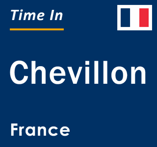 Current local time in Chevillon, France