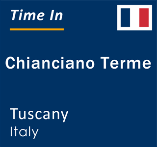Current local time in Chianciano Terme, Tuscany, Italy