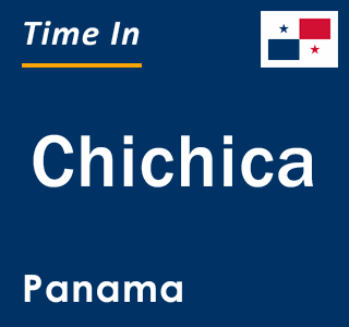 Current local time in Chichica, Panama